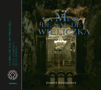 Kopalnia Soli Wieliczka / La minas de sal de Wieliczka Zechenter Paweł