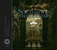 Kopalnia Soli Wieliczka / Saltgruven Wieliczka Zechenter Paweł