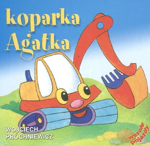 Koparka Agatka Próchniewicz Wojciech
