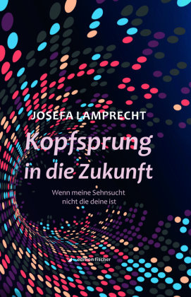 Kopfsprung in die Zukunft Edition Fischer, Frankfurt