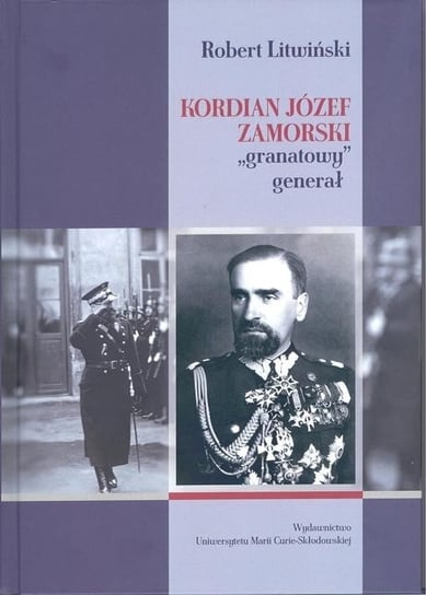 Kordian Józef Zamorski - granatowy generał Litwiński Robert