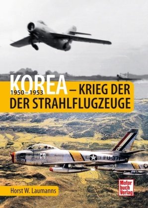 Korea - Krieg der Strahlflugzeuge Motorbuch Verlag