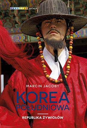 Korea Południowa. Republika żywiołów Jacoby Marcin