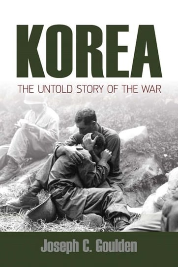 Korea: The Untold Story of the War Joseph Goulden