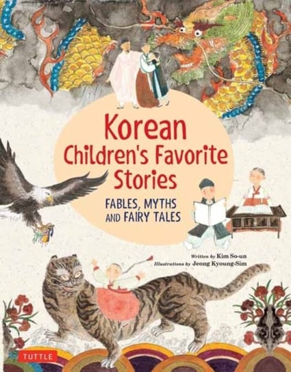Korean Childrens Favorite Stories: Fables, Myths and Fairy Tales Kim So-Un