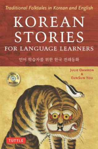 Korean Stories for Language Learners. Traditional Folktales in Korean and English + Audio CD Damron Julie, You EunSun
