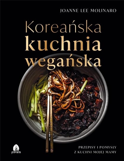 Koreańska kuchnia wegańska Joanne Lee Molinaro Pre Wydawnictwo Purana