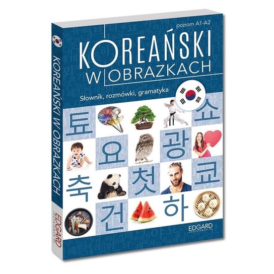 Koreański w obrazkach. Słownik, rozmówki, gramatyka Opracowanie zbiorowe