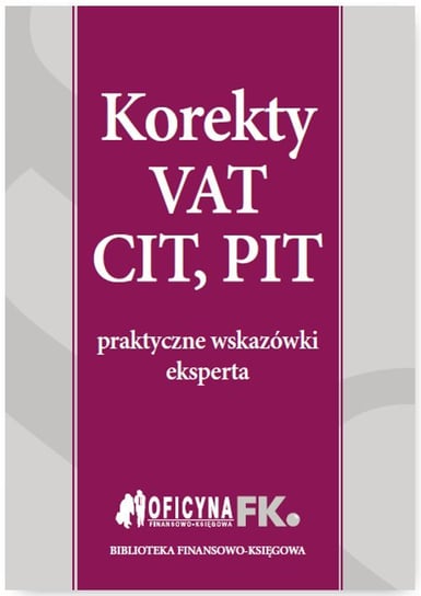 Korekty VAT, CIT, PIT Trzpioła Katarzyna, Świąder Bogdan, Olech Mariusz