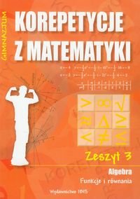 Korepetycje z matematyki 3. Algebra Funkcje i równania. Gimnazjum Sabok Halina