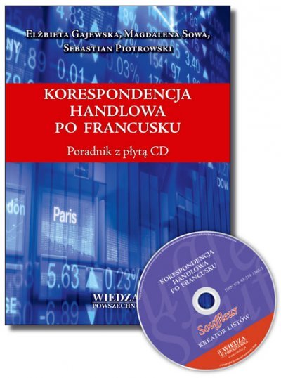 Korespondencja handlowa po francusku + CD Piotrowski Sebastian, Gajewska Elżbieta, Sowa Magdalena