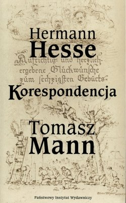 Korespondencja: Hermann Hesse, Thomas Mann Hesse Hermann, Mann Thomas