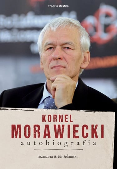 Kornel Morawiecki. Autobiografia Adamski Artur, Morawiecki Kornel