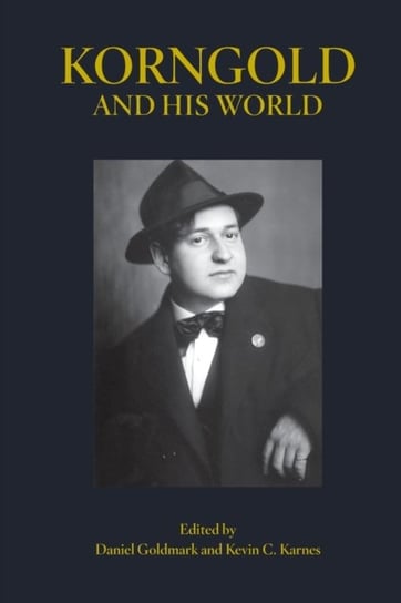 Korngold and His World Opracowanie zbiorowe