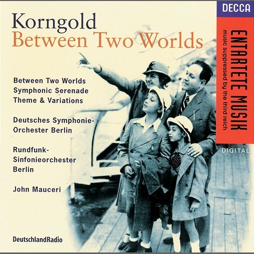 Korngold: Between Two Worlds/Symphonic Serenade/Theme & Radio-Symphonie-Orchester Berlin, John Mauceri