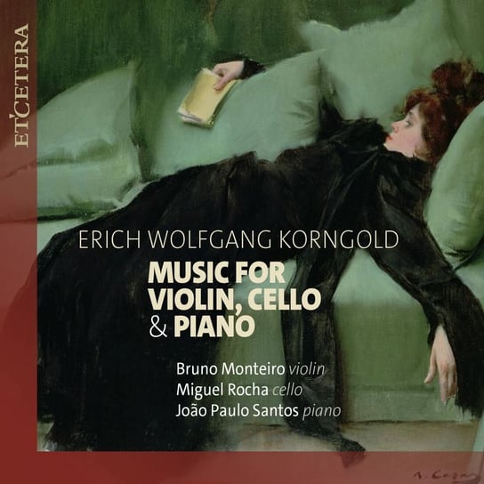 Korngold: Music For Violin, Cello And Piano Monteiro Bruno, Rocha Miguel