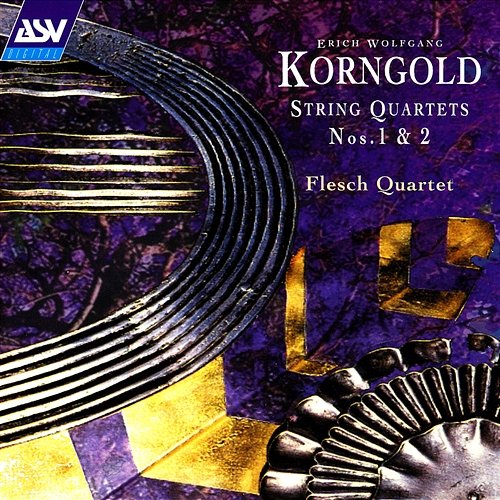 Korngold: String Quartets Nos. 1 and 2 The Flesch Quartet