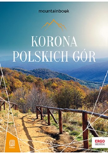 Korona Polskich Gór. MountainBook Opracowanie zbiorowe