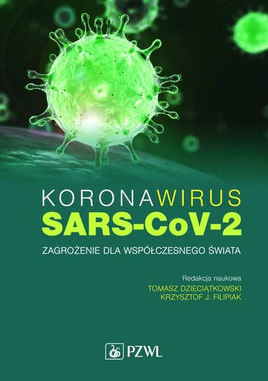 Koronawirus SARS-CoV-2 Dzieciątkowski Tomasz, Filipiak Krzysztof J.