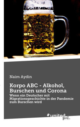 Korpo ABC - Alkohol, Burschen und Corona United P. C. Verlag