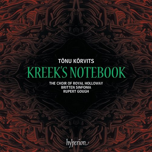 Kõrvits: Kreek's Notebook The Choir Of Royal Holloway, Rupert Gough