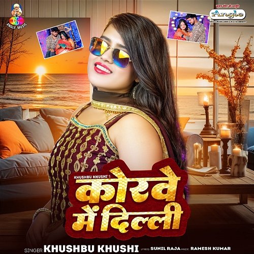 Korwe Me Dilli Khushbu Khushi