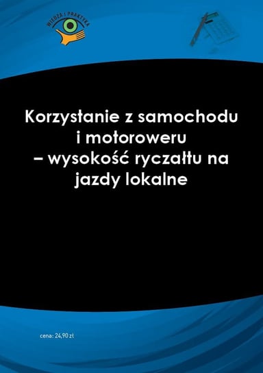 Korzystanie z samochodu i motoroweru – wysokość ryczałtu na jazdy lokalne Liżewski Sławomir