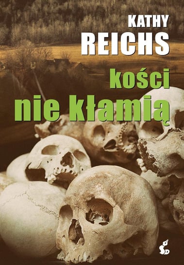 Kości nie kłamią Reichs Kathy