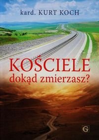 Kościele dokąd zmierzasz? Koch Kurt