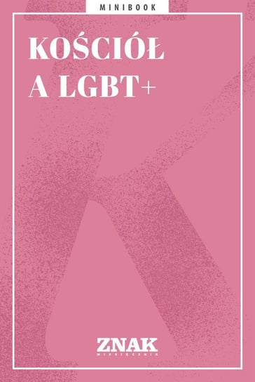 Kościół a LGBT+ Opracowanie zbiorowe