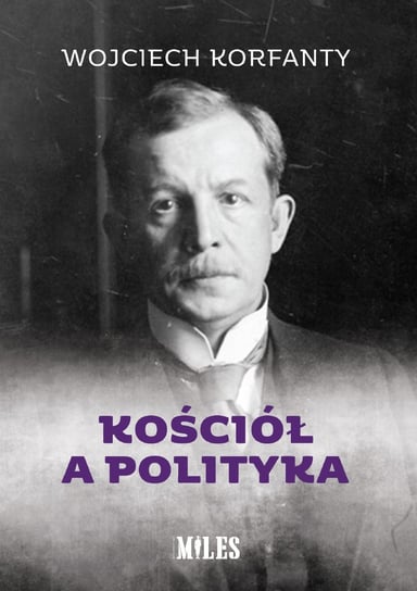 Kościół a polityka Korfanty Wojciech