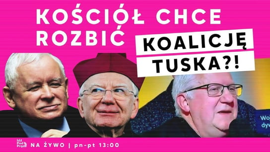 Kościół chce rozbić koalicję Tuska?! Ksiądz ujawnia - Idź Pod Prąd Na Żywo - podcast Opracowanie zbiorowe