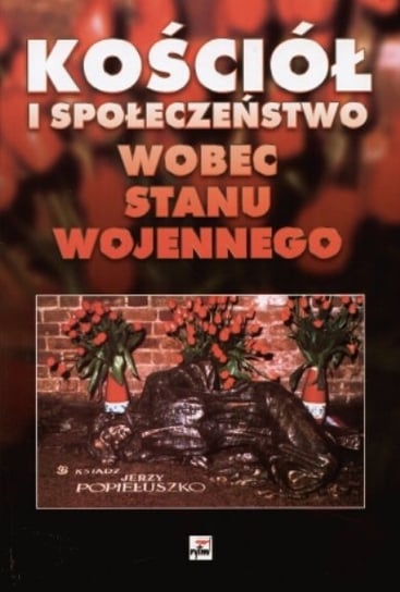 Kościół i Społeczeństwo Wobec Stanu Wojennego Opracowanie zbiorowe