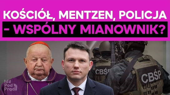 Kościół, Mentzen, Policja - wspólny mianownik? - Idź Pod Prąd Na Żywo - podcast - audiobook Opracowanie zbiorowe