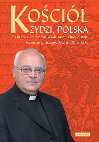 Kościół, żydzi, Polska Górny Grzegorz, Tichy Rafał, Chrostowski Waldemar