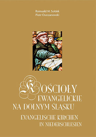 Kościoły ewangelickie na Dolnym Śląsku Oszczanowski Piotr, Soldek Romuald