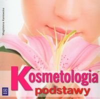 Kosmetologia. Podstawy Kaniewska Magdalena