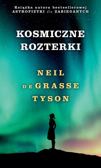 Kosmiczne rozterki de Grasse Tyson Neil