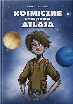 Kosmiczne umiejętności Atlasa Grzegorz Olifirowicz