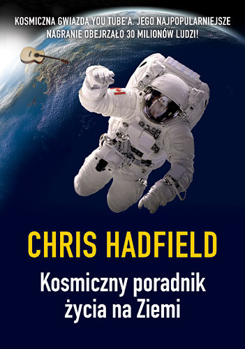 Kosmiczny poradnik życia na Ziemi Hadfield Chris
