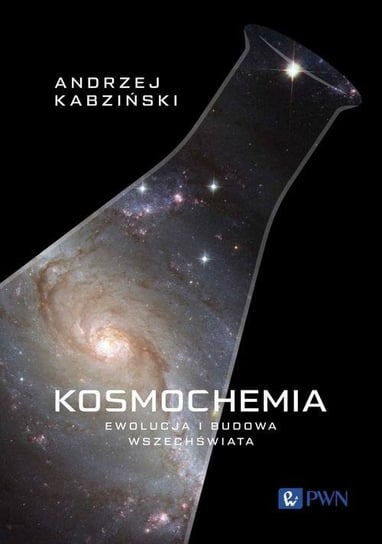 Kosmochemia ewolucja i budowa wszechświata Andrzej Kabziński