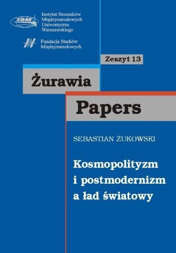 Kosmopolityzm i Postmodernizm a Ład Światowy Żukowski Sebastian