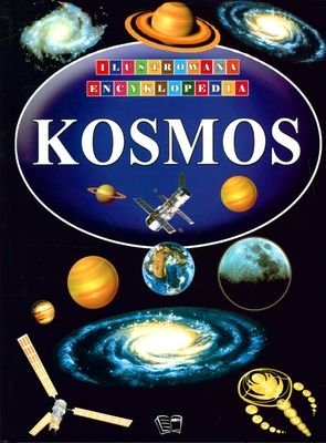 Kosmos. Ilustrowana encyklopedia Chenesseau Rene