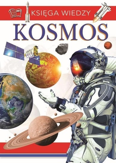 Kosmos. Księga wiedzy Opracowanie zbiorowe