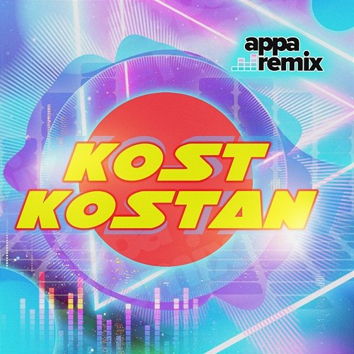Kost Kostan Appa Remix