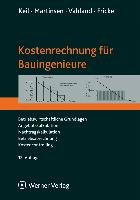 Kostenrechnung für Bauingenieure Keil Wolfram, Martinsen Ulfert, Vahland Rainer, Fricke Jorg G.