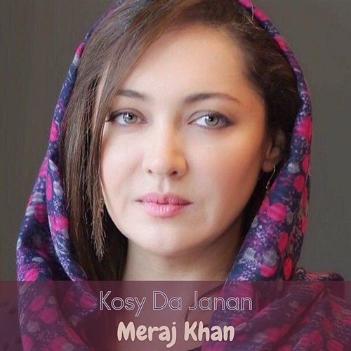 Kosy Da Janan Meraj Khan