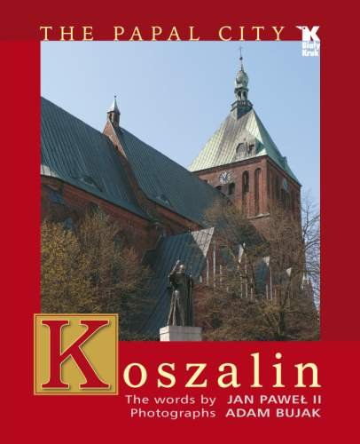 Koszalin. The Papal City Bujak Adam