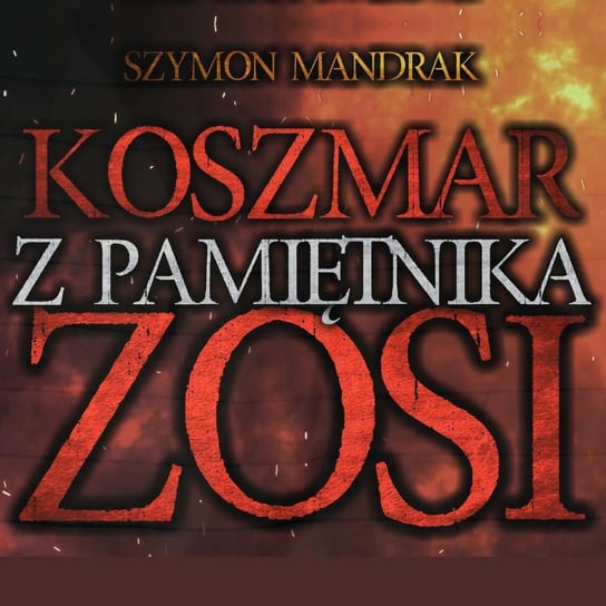 Koszmar z pamiętnika Zosi - MysteryTV - więcej niż strach - podcast Rutka Jakub