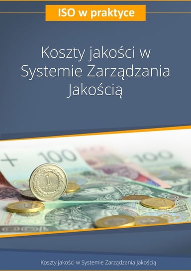 Koszty jakości w Systemie Zarządzania Jakością Bral Wiesław